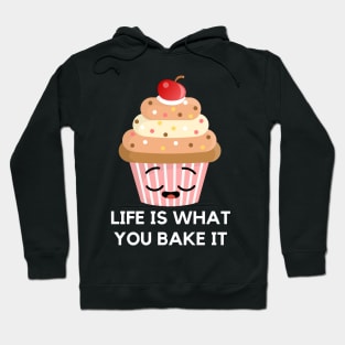 Life is what you bake it Hoodie